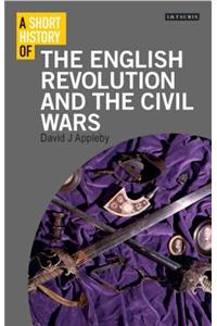 A Short History of the English Revolution and the Civil Wars