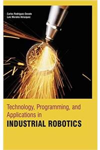 Technology, Programming, and Applications in Industrial Robotics