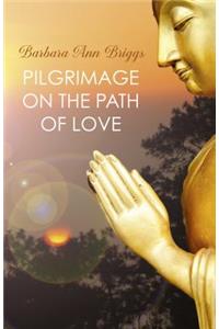 Pilgrimage on the Path of Love