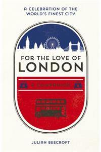 For the Love of London