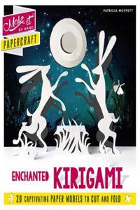 Make It By Hand Papercraft: Enchanted Kirigami