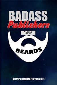 Badass Publishers Have Beards