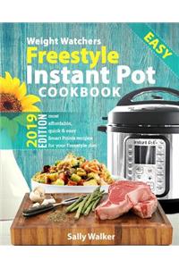 Weight Watchers Freestyle Instant Pot Cookbook 2019: 130+ Affordable, Quick & Easy WW Smart Points Recipes for Fast & Healthy Weight Loss