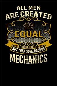 All Men Are Created Equal But Then Some Become Mechanics
