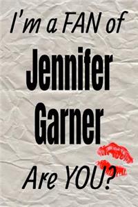 I'm a Fan of Jennifer Garner Are You? Creative Writing Lined Journal