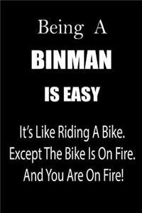 Being a Binman Is Easy: It's Like Riding a Bike. Except the Bike Is on Fire. and You Are on Fire! Blank Line Journal