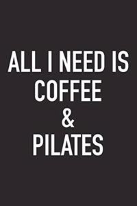 All I Need Is Coffee and Pilates