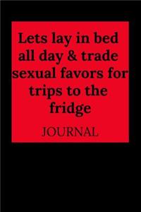 Lets Lay in Bed All Day & Trade Sexual Favors for Trips to the Fridge