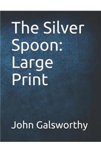 The Silver Spoon: Large Print