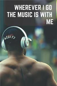 Wherever I Go, Music Is with Me.