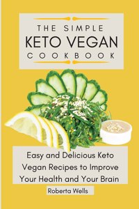 The Simple Keto Vegan Cookbook