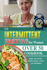 Intermittent Fasting for Women Over 50 Cookbook