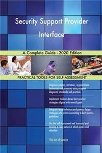 Security Support Provider Interface A Complete Guide - 2020 Edition
