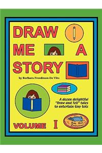 Draw Me a Story Volume I