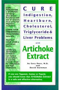 Cure Indigestion, Heartburn, Cholesterol, Triglyceride & Liver Problems with Artichoke Extract