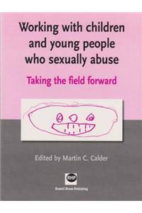 Working with Children and Young People Who Sexually Abuse