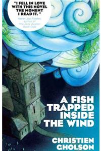 A Fish Trapped Inside the Wind