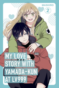 My Love Story with Yamada-kun at Lv999, Vol. 2