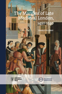 Margins of Late Medieval London, 1430-1540