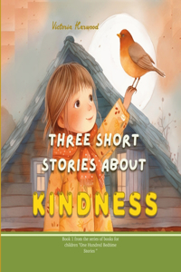 Three Short Stories About Kindness