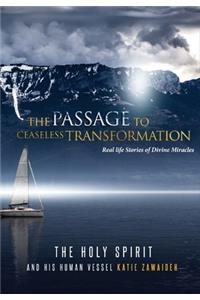 The Passage to Ceaseless Transformation