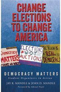 Change Elections to Change America: Democracy Matters