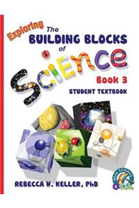 Exploring the Building Blocks of Science Book 3 Student Textbook (softcover)