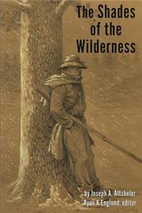 Shades of The Wilderness - Illustrated: A Story of Lee's Great Stand