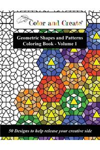 Color and Create - Geometric Shapes and Patterns Coloring Book, Vol.1