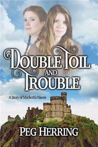 Double Toil & Trouble