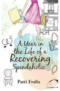 A Year in the Life of a Recovering Spendaholic