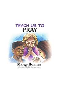 Teach Us to Pray