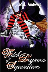 Witch Degrees of Separation: A Witch Squad Cozy Mystery #3