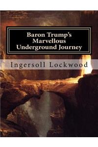Baron Trump's Marvellous Underground Journey