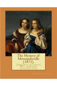 Mystery of Metropolisville (1873). By