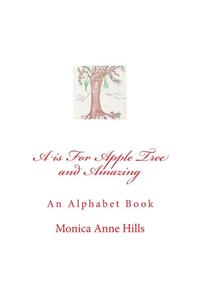 A is For Apple Tree and Amazing