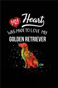 My Heart Was Made To Love My Golden Retriever