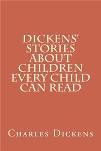 Dickens' Stories About Children Every Child Can Read