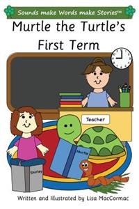 Murtle the Turtle's First Term: Sounds make Words make Stories, Plus Level, Series 3, Book 2