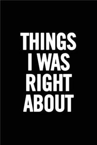 Things I Was Right about