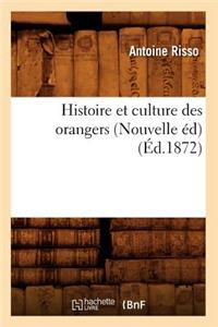 Histoire Et Culture Des Orangers (Nouvelle Éd) (Éd.1872)