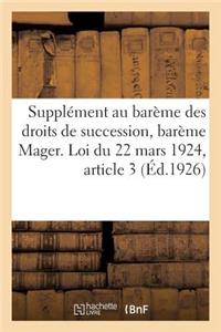 Supplément Au Barème Des Droits de Succession, Barème Mager. Loi Du 22 Mars 1924, Article 3