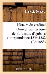 Histoire Du Cardinal Donnet, Archevêque de Bordeaux