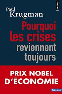 Pourquoi Les Crises Reviennent Toujours