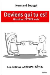 Deviens Qui Tu Es!