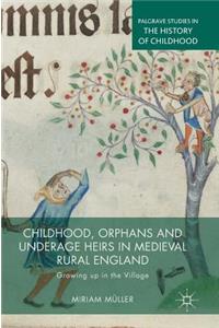 Childhood, Orphans and Underage Heirs in Medieval Rural England