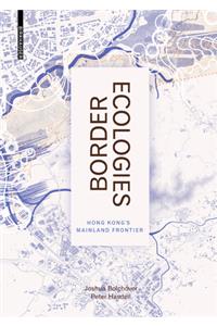 Border Ecologies