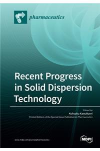 Recent Progress in Solid Dispersion Technology
