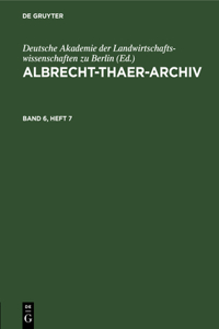 Albrecht-Thaer-Archiv. Band 6, Heft 7