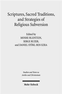 Scriptures, Sacred Traditions, and Strategies of Religious Subversion